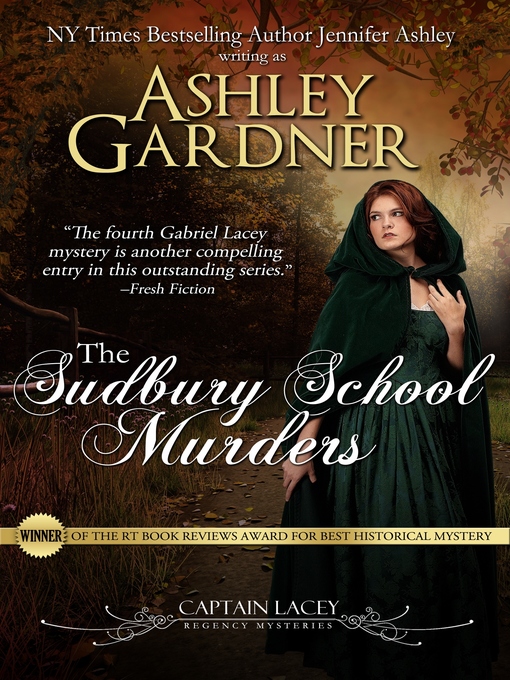 Title details for The Sudbury School Murders (Captain Lacey Regency Mysteries #4) by Ashley Gardner - Wait list